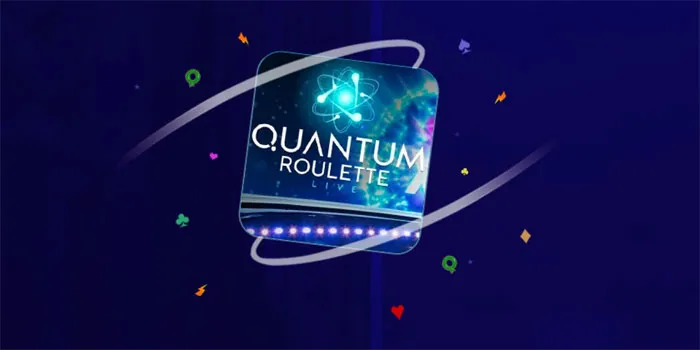Quantum Roulette – Rahasia Di Balik Keseruan Dan Potensi Jackpot Besar