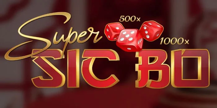 Super Sic Bo – Casino Online Berkualitas dengan Jackpot Fantastis