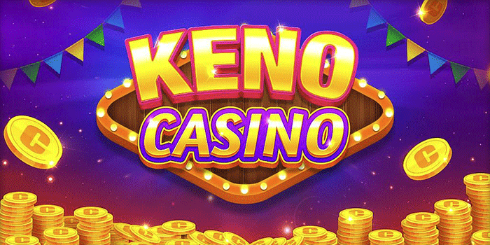 Panduan Lengkap Casino Keno Cara Hitung Peluang Menang Tinggi